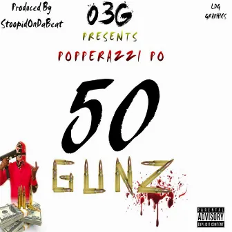 50 Gunz by Popperazzi Po