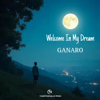 Welcome in my dream by Ganaro