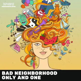 Only and One by Bad Neighborhood