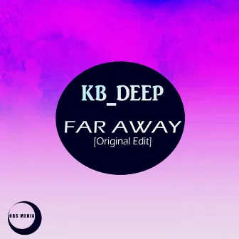 Far Away by KB Deep