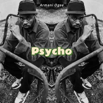 Psycho by Armani Ogee