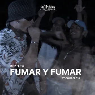 Fumar y Fumar by Bipz Flow