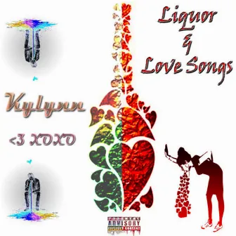 Liquor & Love Songs by Kylynn