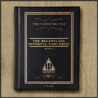 The Relentless Internal Concerto Book 1 by Tetrameth