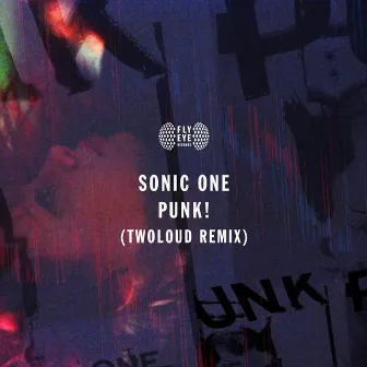 Punk! (twoloud Remix) [twoloud Radio Edit] by Sonic One