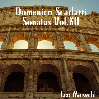 Domenico Scarlatti: Sonatas, Vol. XII by Leo Maiwald