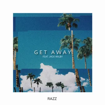 Getaway (feat. Jack Wilby) by Razz