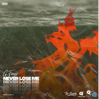 Never Lose Me by G-Fuego