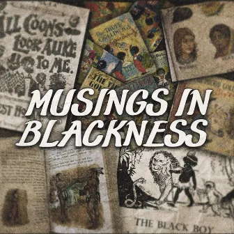 Musings In Blackness by Taprecordz