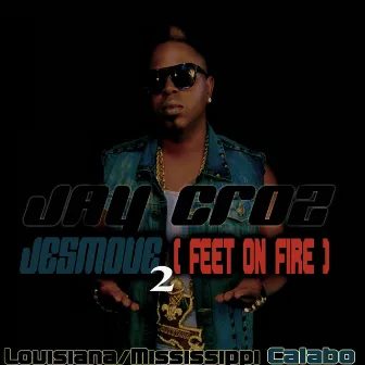 Jesmove2 (Feet On Fire) by Jay Croz