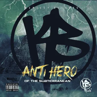 Anti Hero of the Subterranean by Kool B