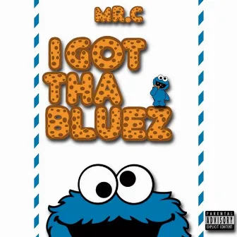 I Got Tha Bluez by Mr.C