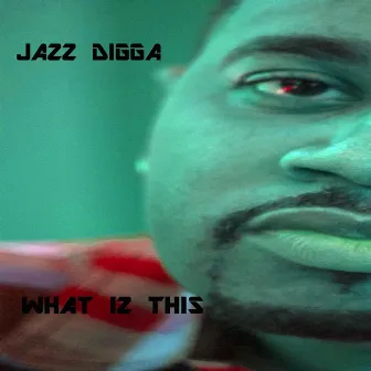 What Iz This by Jazz Digga