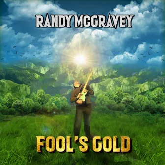 Fool's Gold by Randy McGravey