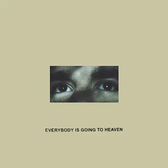 Everybody Is Going To Heaven by Citizen