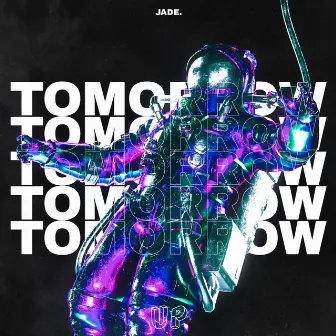 Tomorrow by JADE.