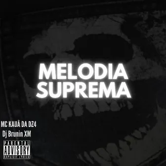 Melodia Suprema by MC KAUÃ DA DZ4