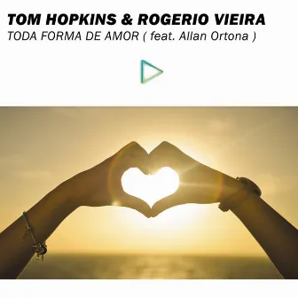 Toda Forma de Amor by Tom Hopkins