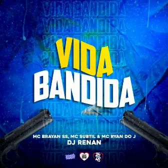 Vida Bandida by Mc Ryan do J