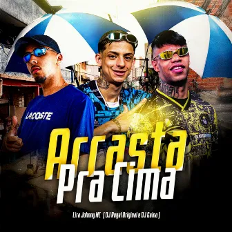 Arrasta pra Cima by Lira Johnny Mc