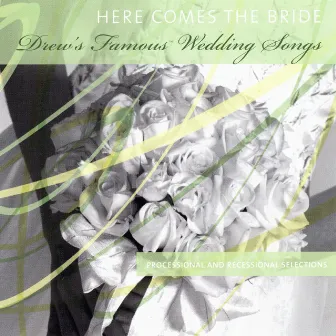 Drew's Famous Wedding Songs: Here Comes The Bride by David Musial