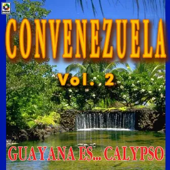 Convenezuela, Vol. 2: Guyana Es... Calypso by Convenezuela