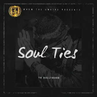 Soul Ties by YK Hollywood