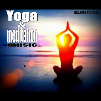 Yoga and Meditation Music by Golden Monkey