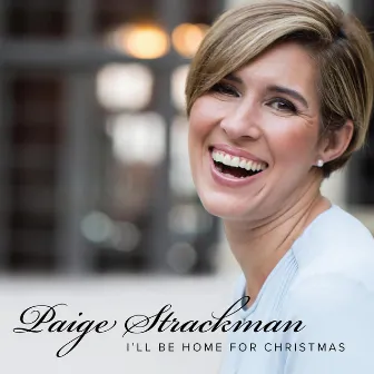 I'll Be Home for Christmas by Paige Strackman