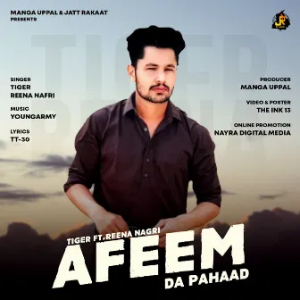 Afeem Da Pahaad by Tiger