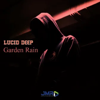 Garden Rain by Lucid Deep