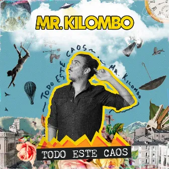 Todo Este Caos by Mr. Kilombo