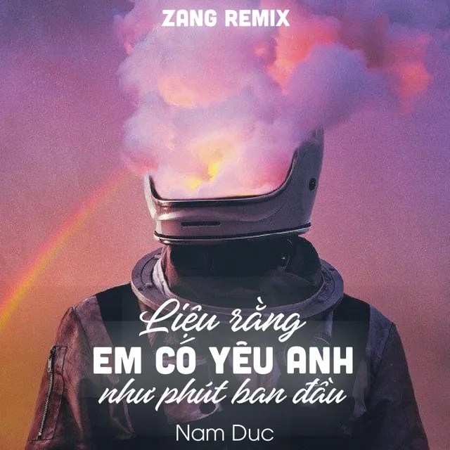 Liệu Rằng Em Có Yêu Anh Như Phút Ban Đầu | Zang Remix