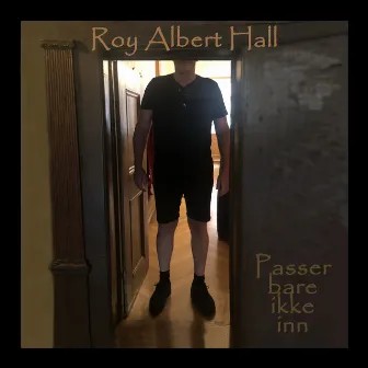 Passer bare ikke inn by Roy Albert Hall