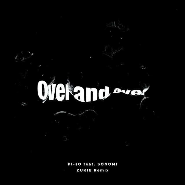 Over and over [feat. SONOMI] - ZUKIE Remix