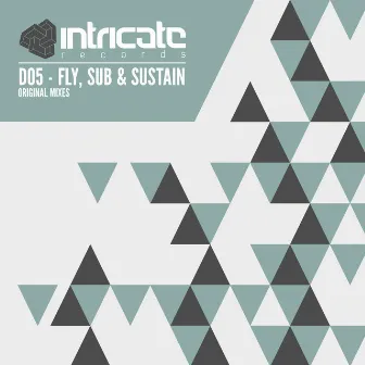 Fly, Sub and Sustain by D05