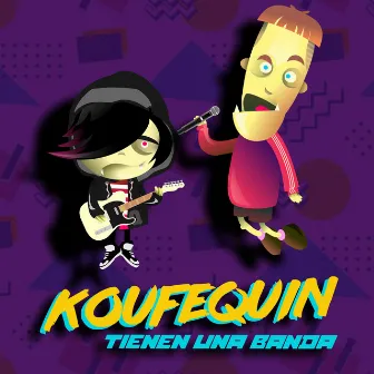 Tienen una Banda by Koufequin