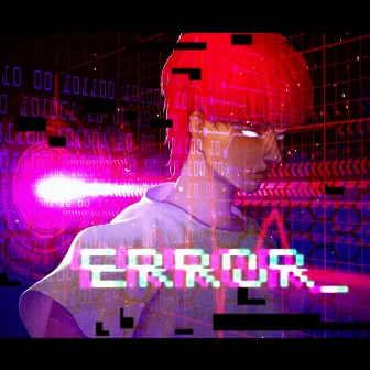 ERROR! by D-9INE