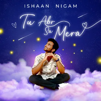 Tu Abr Sa Mera by Ishaan Nigam