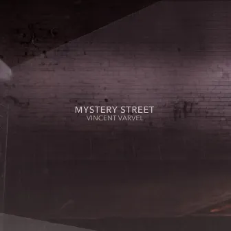 Mystery Street by Vincent Varvel