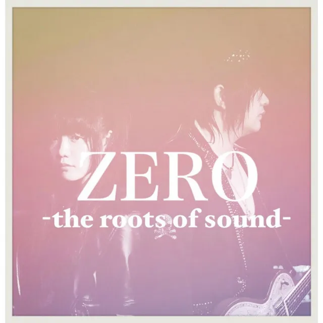 ZERO-the roots of sound-