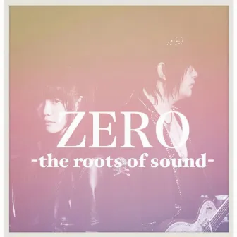 ZERO-the roots of sound- by Light