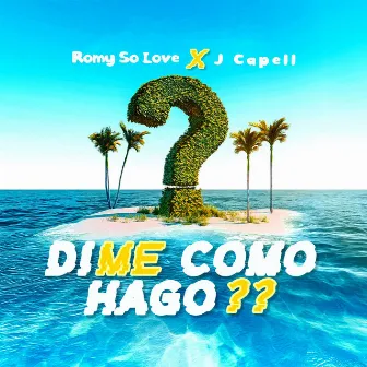 DIME COMO HAGO ?? by Romy So Love