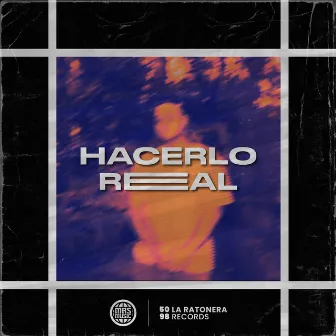 Hacerlo Real by 5098 La Ratonera Records