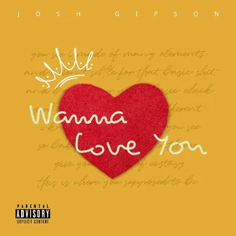 Wanna Love You by Josh Gipson