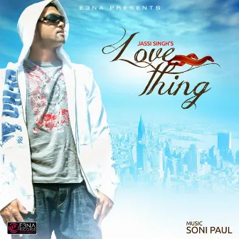 Love Thing by Jassi Singh