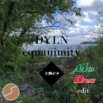 Equanimity (MtnDrew Remix) by m1xMaN1A