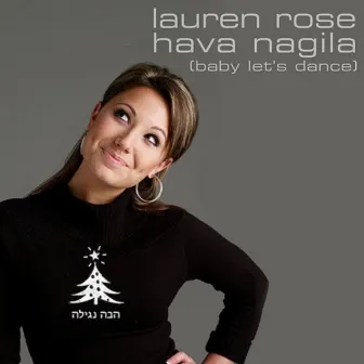 Hava Nagila (Baby Let’s Dance) by Lauren Rose