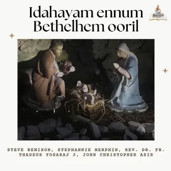 Idahayam ennum Bethelhem ooril by Rev. Dr. Fr. Thadeus Yogaraj J