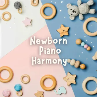 Newborn Piano Harmony: Instrumental Piano Music for Baby Sleep, Brain Development, Baby Music Therapy by Unknown Artist